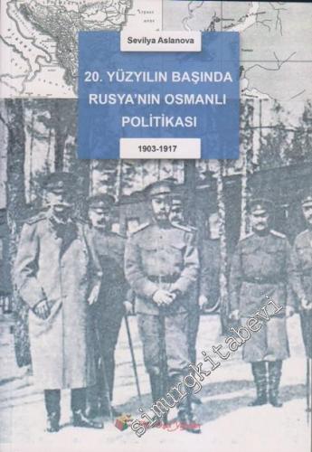 20. Yüzyıl Başında Rusya'nın Osmanlı Politikası (1903-1917)
