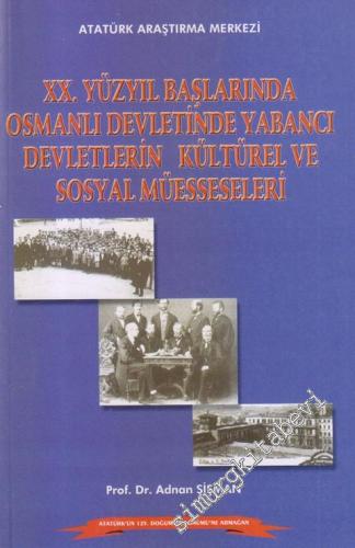 20. Yüzyıl Başlarında Osmanlı Devleti'nde Yabancı Devletlerin Kültürel