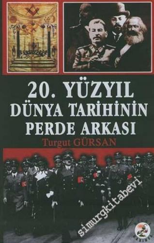 20. Yüzyıl Dünya Tarihinin Perde Arkası