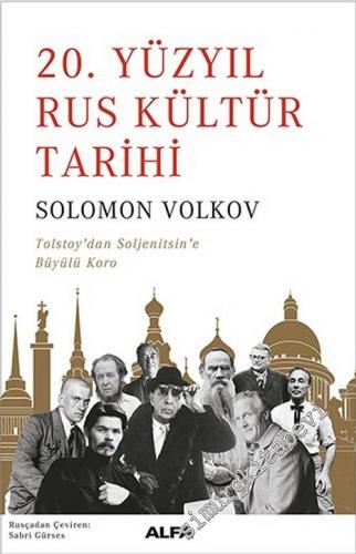 20. Yüzyıl Rus Kültür Tarihi : Tolstoy'dan Soljenitsin'e Büyülü Koro