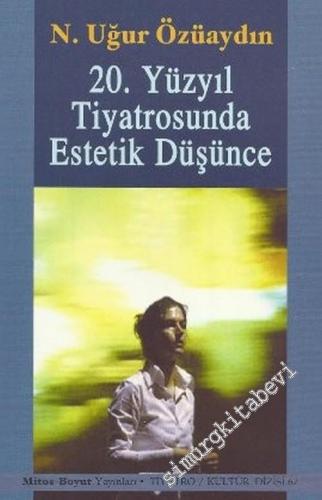 20. Yüzyıl Tiyatrosunda Estetik Düşünce -        2006