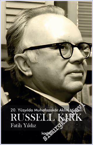 20. Yüzyılda Muhafazakar Aklın Mimarı : Russel Kirk - 2026