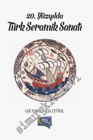 20. Yüzyılda Türk Seramik Sanatı -