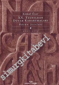 20. Yüzyıldan Duvar Kabartmaları: Bütün Şiirleri 2 (1983- 1999) -        2000
