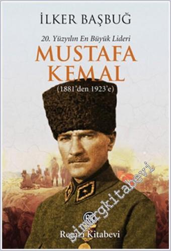 20. Yüzyılın En Büyük Lideri Mustafa Kemal ( 1881'den 1923'e ) -        2022