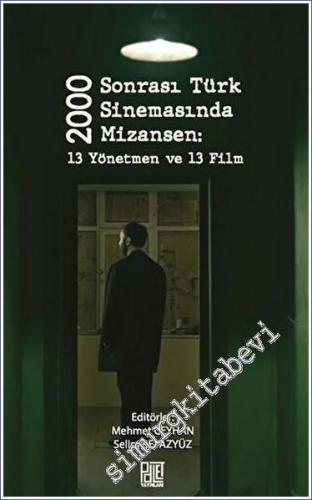2000 Sonrası Türk Sinemasında Mizansen: 13 Yönetmen ve 13 Film -        2023