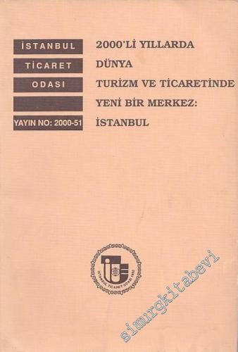 2000"li Yıllarda Dünya Turizm ve Ticaretinde Yeni Bir Merkez İstanbul -        2001