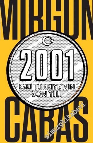2001 Eski Türkiye'nin Son Yılı -