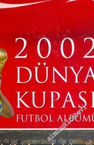2002 Dünya Kupası Futbol Albümü -        2002