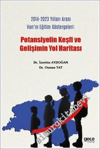 2014-2023 Yılları Arası Van'ın Eğitim Göstergeleri : Potansiyelin Keşfi ve Gelişimin Yol Haritası -        2024