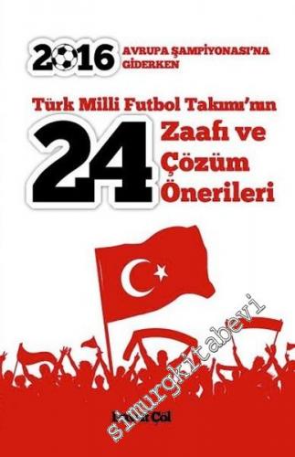 2016 Avrupa Şampiyonasına Giderken Türk Milli Futbol Takımı'nın 24 Zaa
