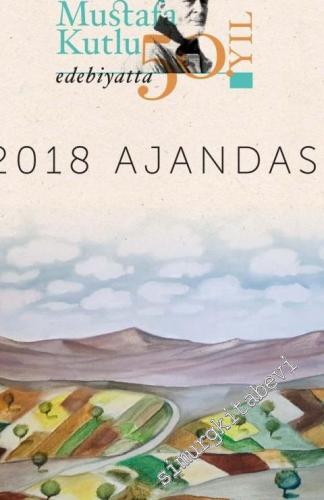2018 Mustafa Kutlu Ajandası - Edebiyatta 50. Yıl -