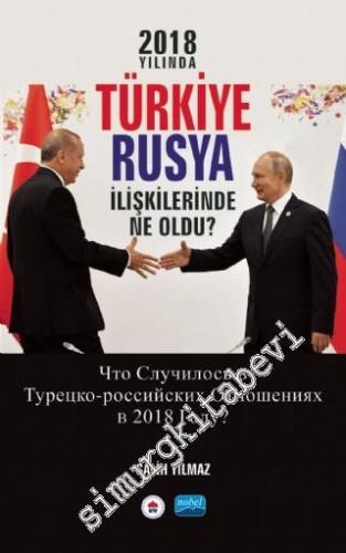 2018 Yılında Türkiye Rusya İlişkilerinde Ne Oldu -        2019