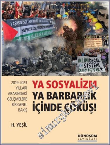 2019-2023 Yılları Arasındaki Gelişmelere Bir Genel Bakış Ya Sosyalizm Ya Barbarlık İçinde Çöküş! -        2024