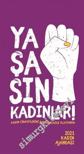 2021 Kadın Ajandası - Yaşasın Kadınlar! -