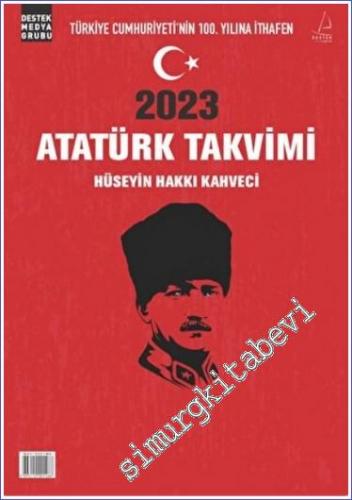 2023 Atatürk Takvimi - Türkiye Cumhuriyeti'nin 100. Yılına İthafen - 2