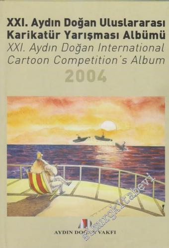 21. Aydın Doğan Uluslararası Karikatür Yarışması Albümü 2004 / 21th Hü