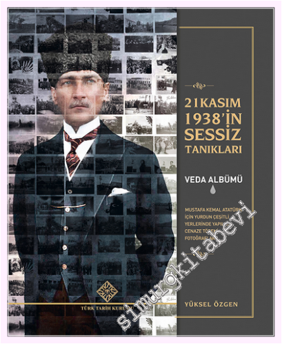 21 Kasım 1938'in Sessiz Tanıkları Veda Albümü