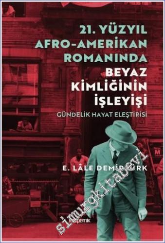 21. Yüzyıl Afro - Amerikan Romanında Beyaz Kimliğinin İşleyişi - 2023