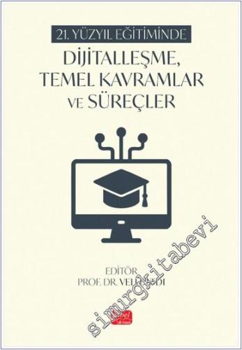 21. Yüzyıl Eğitiminde Dijitalleşme Temel Kavramlar ve Süreçler -        2025