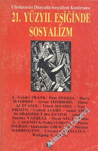 21. Yüzyıl Eşiğinde Sosyalizm: Uluslararası Dünyada Sosyalizm Konferansı -