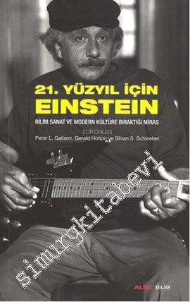 21. Yüzyıl İçin Einstein: Bilim, Sanat ve Modern Kültüre Bıraktığı Miras -