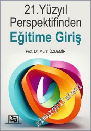 21. Yüzyıl Perspektifinden Eğitime Giriş -        2025