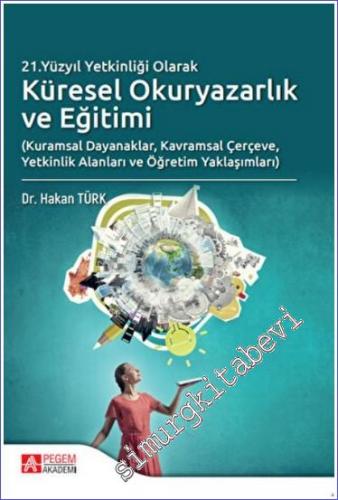 21.Yüzyıl Yetkinliği Olarak Küresel Okuryazarlık ve Eğitimi -        2022