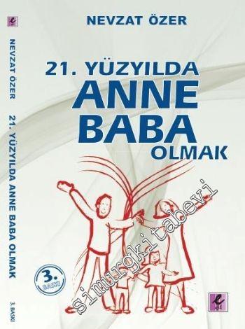 21. Yüzyılda Anne Baba Olmak -