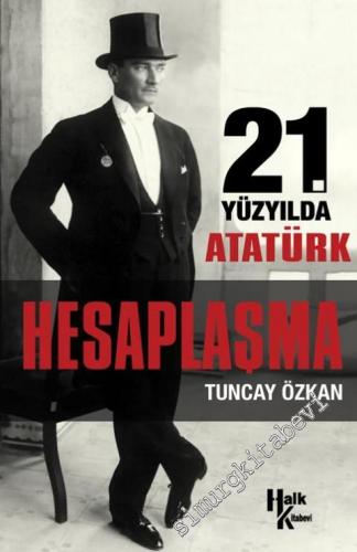 21. Yüzyılda Atatürk - Hesaplaşma