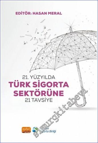 21. Yüzyılda Türk Sigorta Sektörüne 21 Tavsiye - 2023