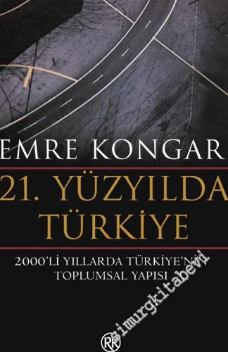 21. Yüzyılda Türkiye: 2000'li Yıllarda Türkiye'nin Toplumsal Yapısı -