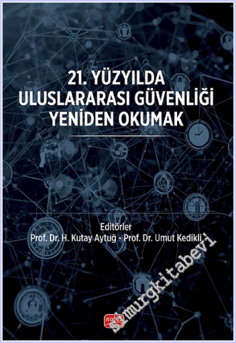 21. Yüzyılda Uluslararası Güvenliği Yeniden Okumak - 2025