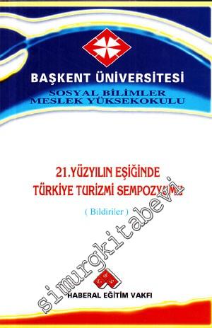 21. Yüzyılın Eşiğinde Türkiye Turizmi Sempozyumu ( Bildiriler ) 16 Nis