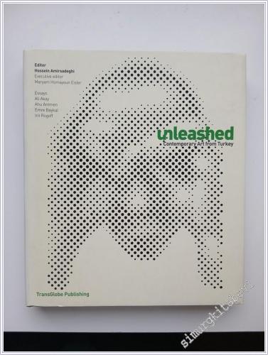 Unleashed: Contemporary Art from Turkey -        2010