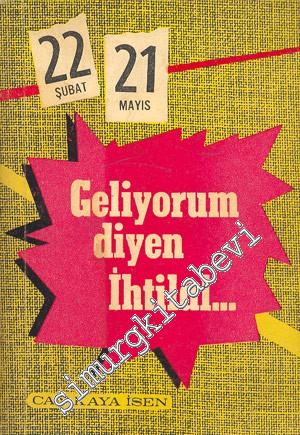 22 Şubat - 21 Mayıs Geliyorum Diyen İhtilal... -        1964
