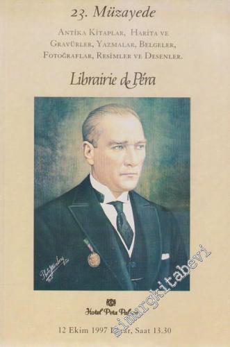 23. Librairie de Pera Müzayedesi: Antika Kitaplar, Harita ve Gravürler, Yazmalar, Belgeler, Fotoğraflar, Resimler ve Desenler (12 Ekim 1997) -