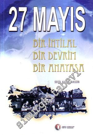 27 Mayıs Bir İhtilal, Bir Devrim, Bir Anayasa