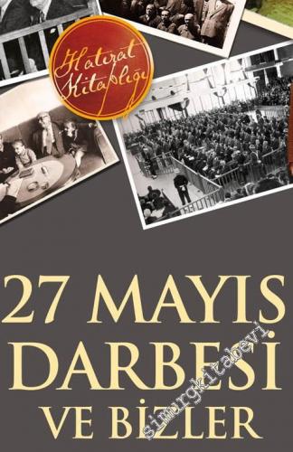 27 Mayıs Darbesi ve Bizler: Cumhurbaşkanı Celal Bayar'ın Kızı Anlatıyor -        2014