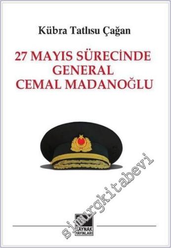 27 Mayıs Sürecinde General Cemal Madanoğlu -        2020