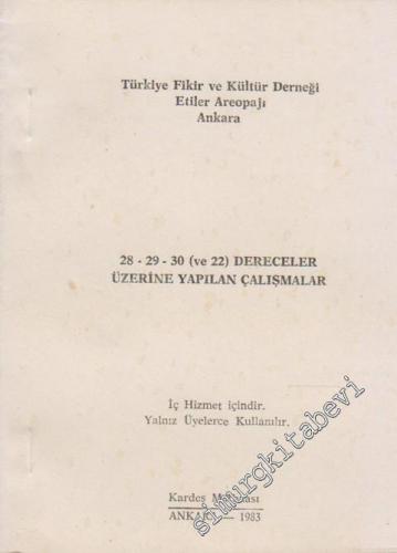 28, 29, 30 ( ve 22 ) Dereceler Üzerine Yapılan Çalışmalar -