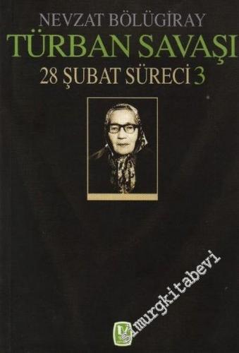 28 Şubat Süreci 3: Türban Savaşı -        2003
