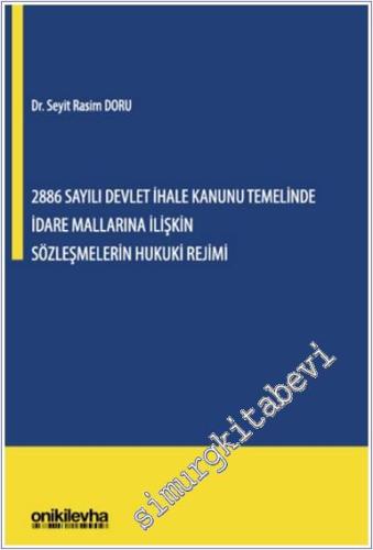 2886 Sayılı Devlet İhale Kanunu Temelinde İdare Mallarına İlişkin Sözleşmelerin Hukuki Rejimi -        2024
