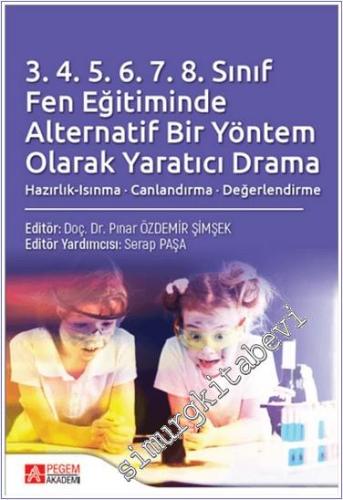 3.4.5.6.7.8 Sınıf Fen Eğitiminde Alternatif Bir Yöntem Olarak Yaratıcı Drama - 2024