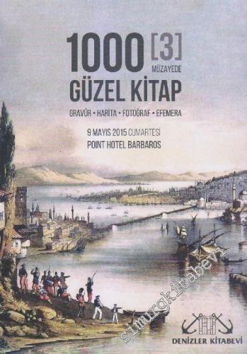 3. Denizler Kitabevi 1000 Güzel Kitap Müzayedesi: Gravür, Harita, Fotoğraf ve Efemera( 09 Mayıs 2015 ) -
