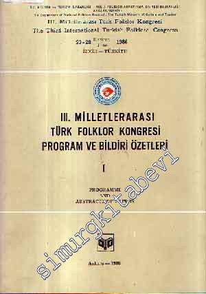 3. Milletlerarası Türk Folklor Kongresi Program ve Bildiri Özetleri, 1 Cilt: Programme And Abstracts of Papers -