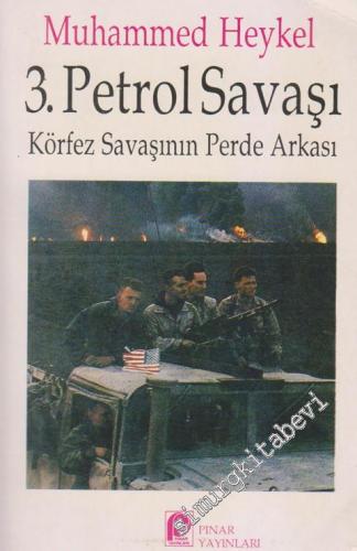 3. Petrol Savaşı Körfez Savaşının Perde Arkası -