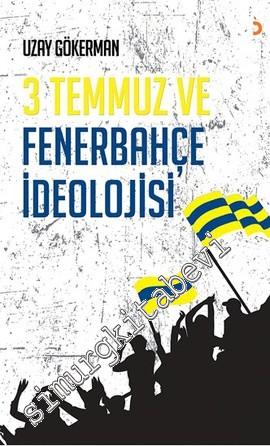 3 Temmuz ve Fenerbahçe İdeolojisi