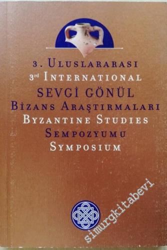 3. Uluslararası Sevgi Gönül Bizans Araştırmaları Sempozyumu Program ve