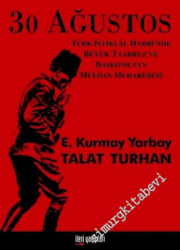 30 Ağustos: Türk İstiklal Harbi'nde Büyük Taarruz ve Başkomutan Meydan Muharebesi -        2004